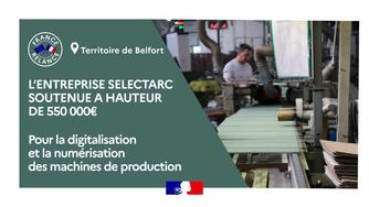 France Relance : l’entreprise Selectarc soutenue par l'Etat à hauteur de 550 000 € 