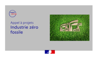 Plan France 2030 : Appel à projet Industrie Zéro Fossile