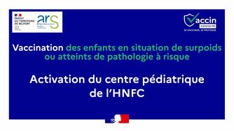 Activation du centre pédiatrique de l'HNFC et ouverture de 2000 créneaux supplémentaires